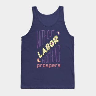 Without Labor Nothing Prospers, Labor Day, Labor Day Gift Ideas, Laborer, Laboring Tank Top